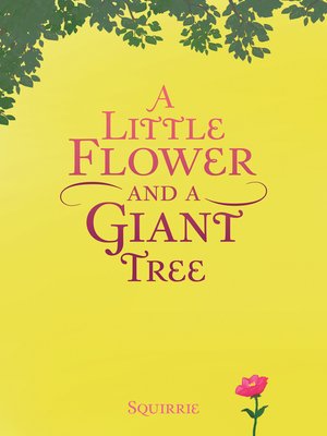 cover image of A Little Flower and a Giant Tree